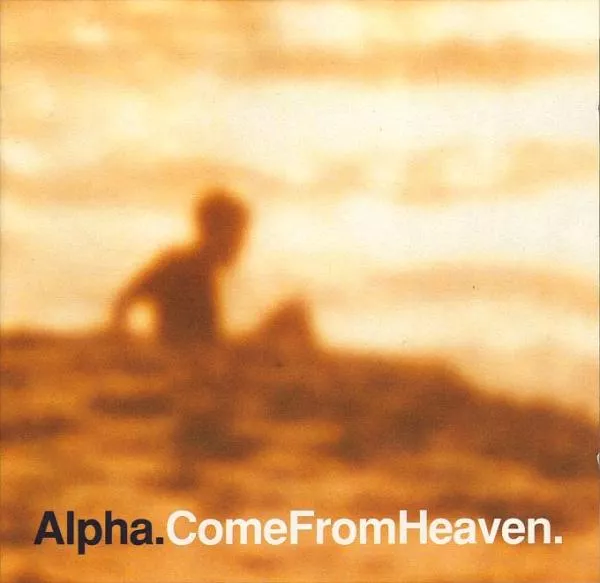 Illustration pour Album oublié : Alpha – Come From Heaven (1997)