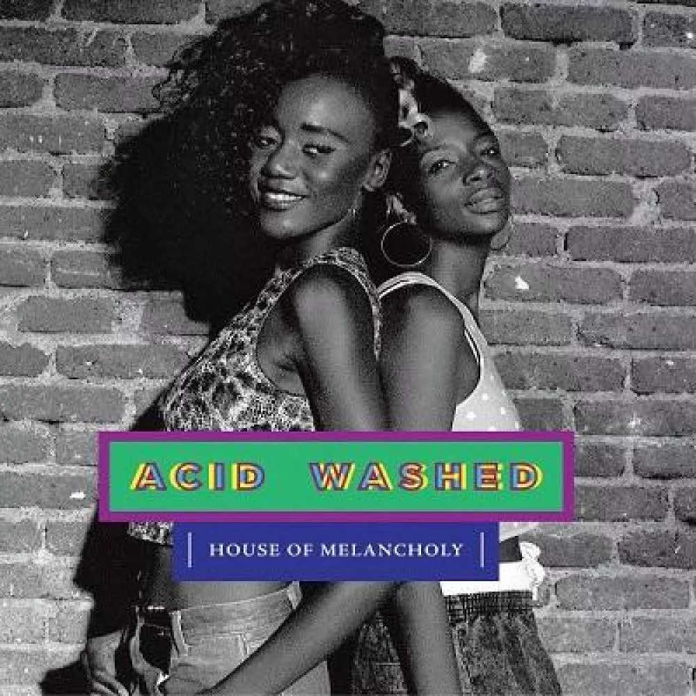 Illustration pour Chronique&nbsp;: Acid Washed &#8211; House Of Melancholy