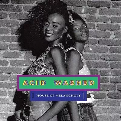 Illustration pour Chronique&nbsp;: Acid Washed &#8211; House Of Melancholy