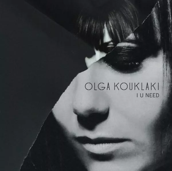 Illustration pour Chronique&nbsp;: Olga Kouklaki &#8211; I U Need