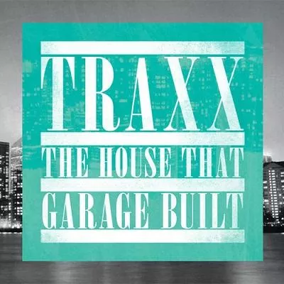 Illustration pour Chronique&nbsp;: Traxx &#8211; The House That Garage Built