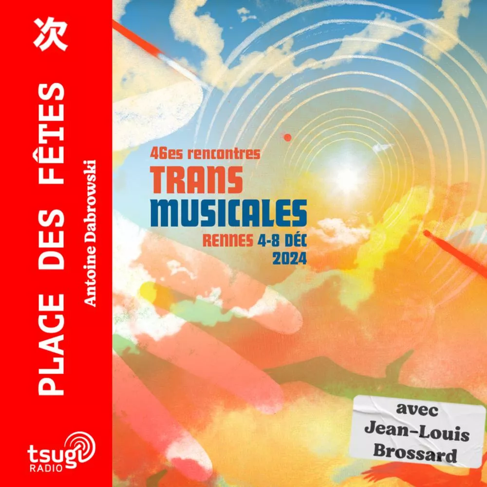Les Trans Musicales avec Jean-Louis Brossard et la chronique de Lola Avril