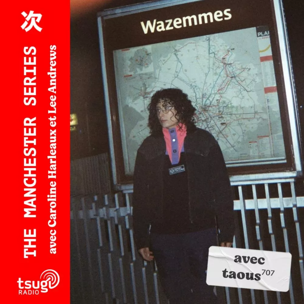 The Manchester Series avec taous⁷⁰⁷