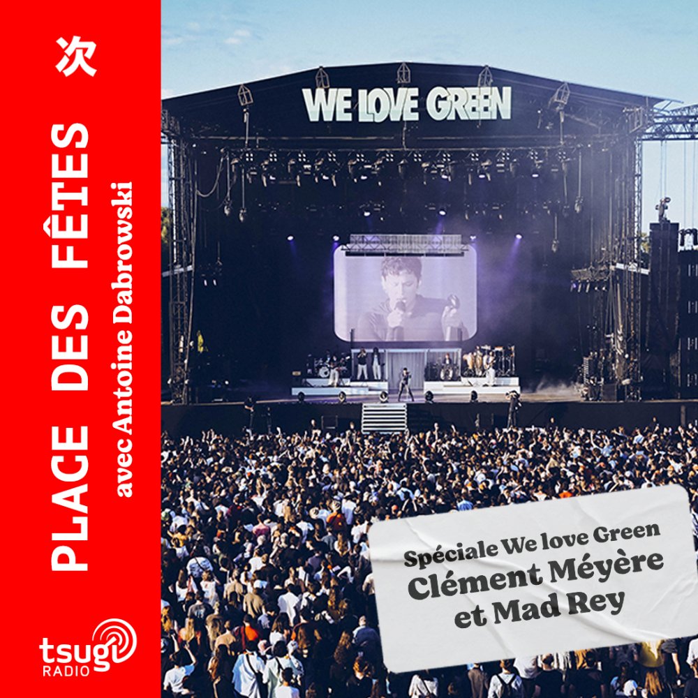 Place des Fêtes : We Love Green 2023