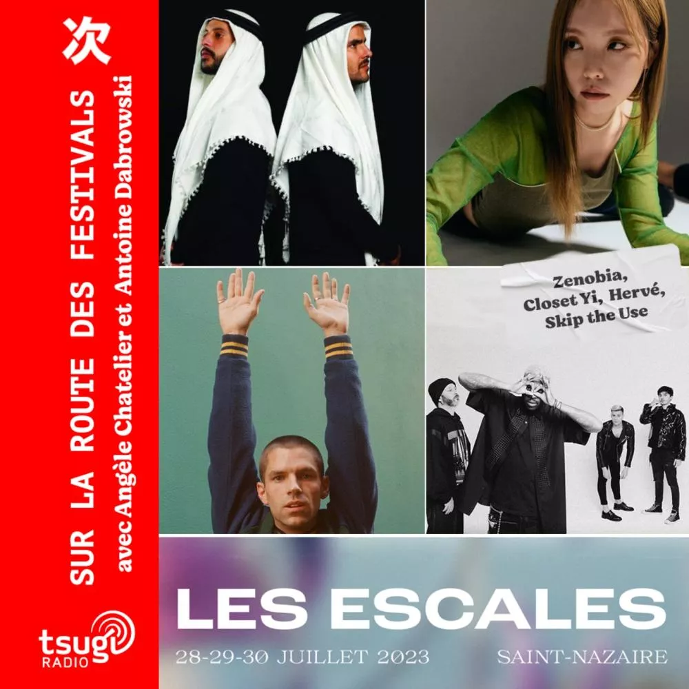 Les Escales de Saint-Nazaire avec Hervé, Closet Yi, Zenobia et Skip the Use