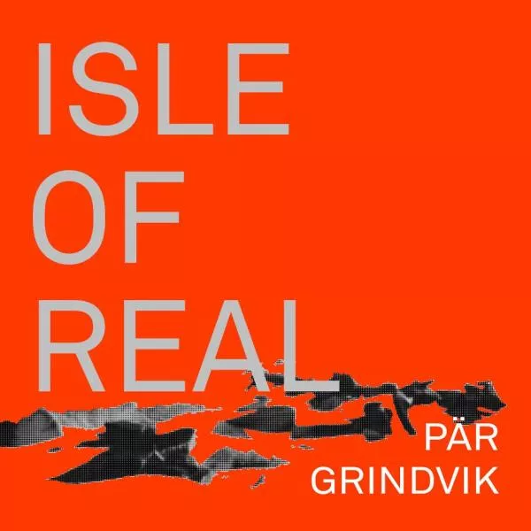Illustration pour Pär Grindvik &#8211; Isle Of Real