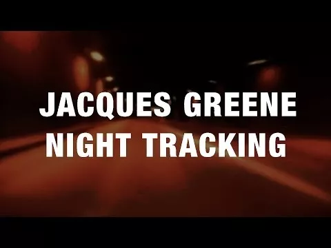 Illustration pour Clip&nbsp;: Jacques Greene &#8211; « Night tracking »