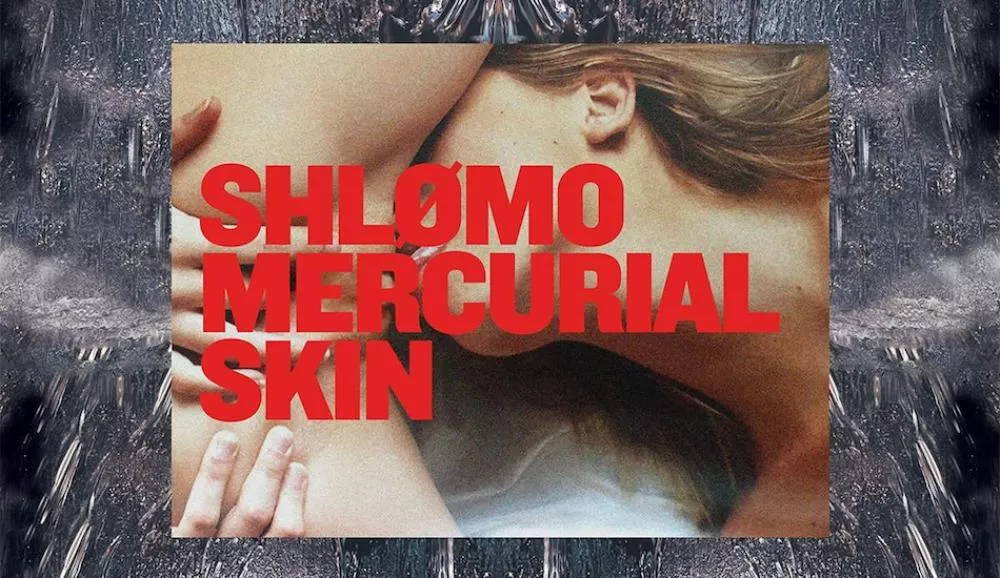 Illustration pour L&rsquo;album du mois&nbsp;: Shlømo &#8211; « Mercurial Skin »
