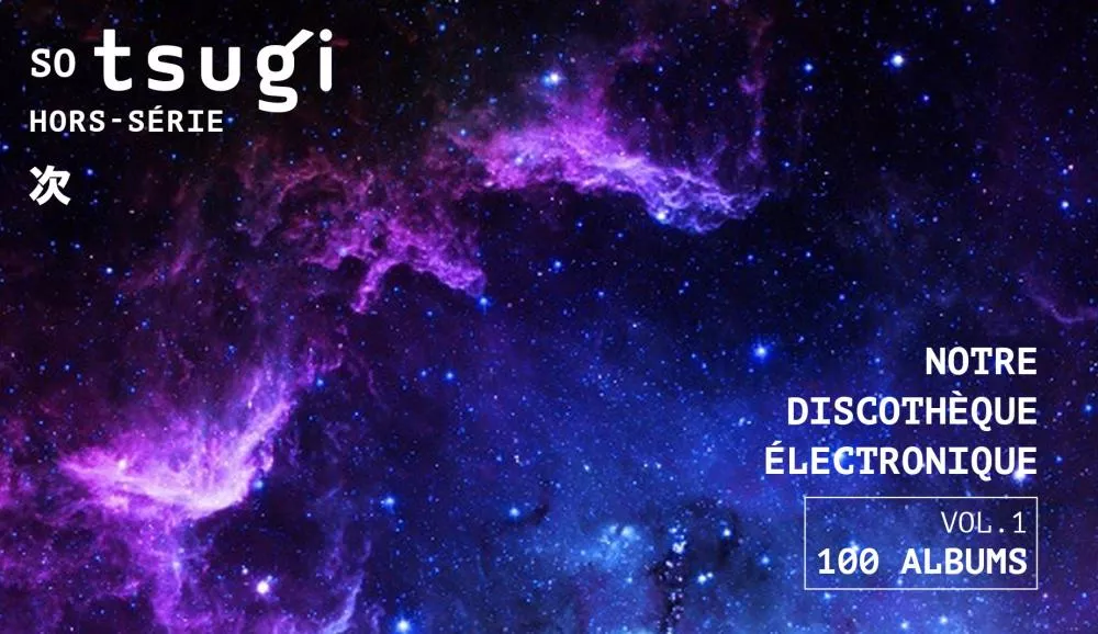 Illustration pour 🗞 Tsugi Hors-Série 21&nbsp;: 100 albums de notre discothèque électronique