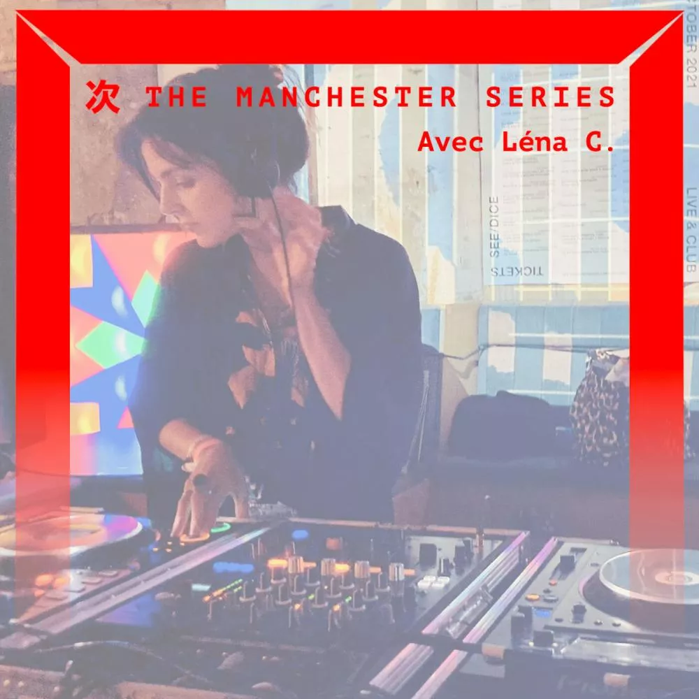 The Manchester Series avec Léna C. (Octobre 2021)
