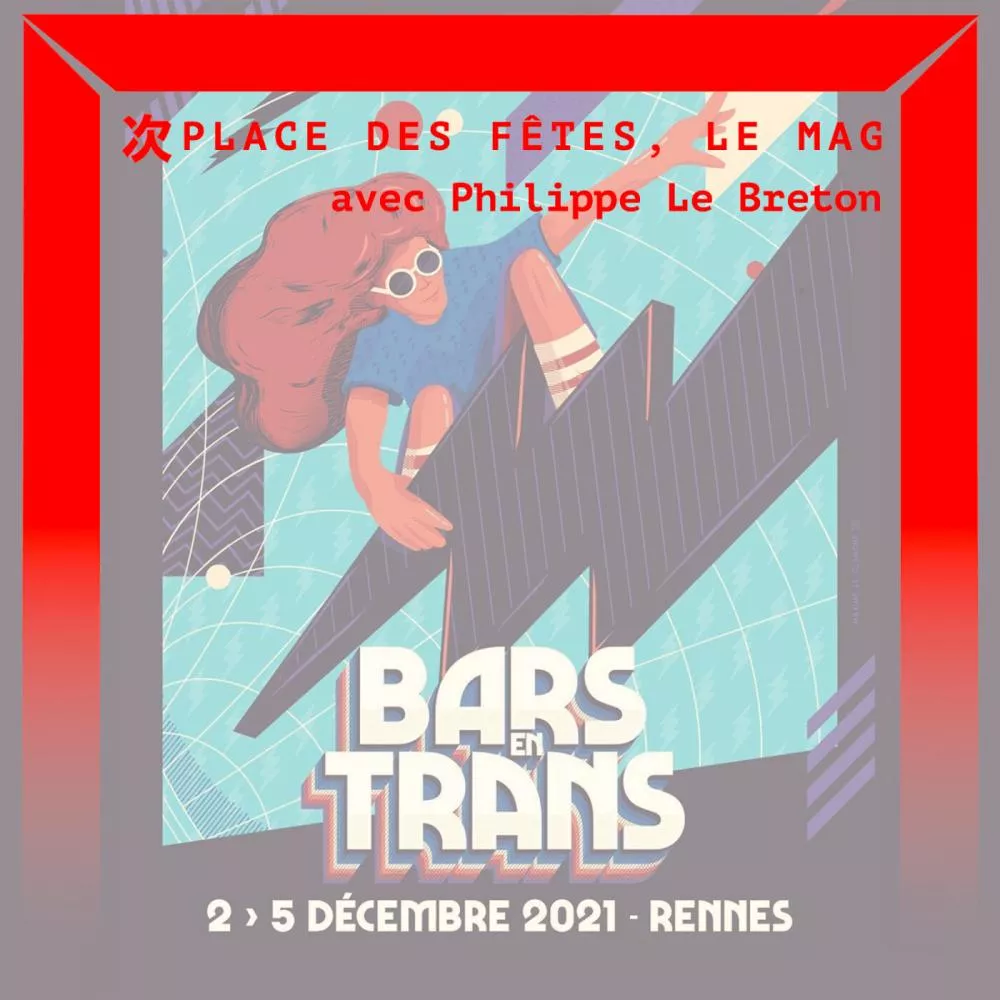 Le Mag avec Bars en Trans, Macha Binot et Antoine Gailhanou