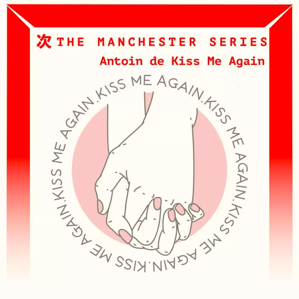 The Manchester Series avec Kiss Me Again