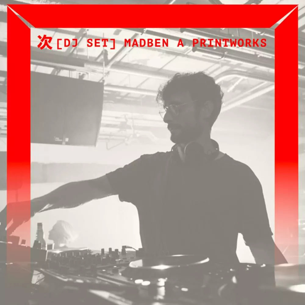 [DJ SET] Madben à Printworks (Novembre 2021)