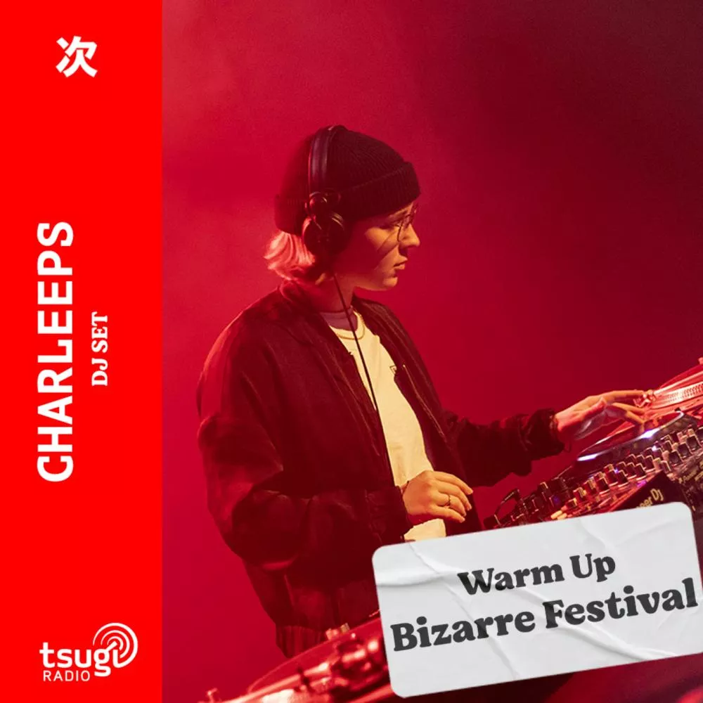 Charleeps, le warm-up de Bizarre Festival