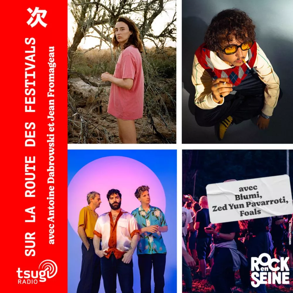 En direct de Rock en Seine avec Foals, Blumi et Zed Yun Pavarotti