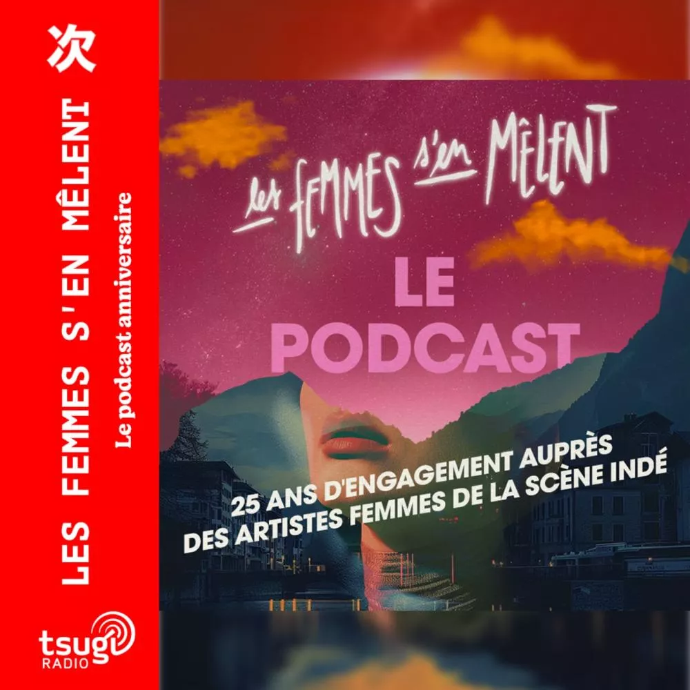 Illustration pour Les Femmes S&rsquo;en Mêlent, 25 ans d&rsquo;Engagement Auprès des Artistes Femmes de la Scène Indé &#8211; Episode 3 &#8211; Nos Années Machine avec Rag