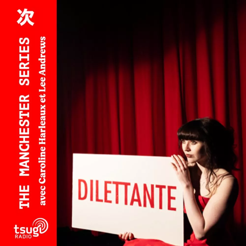 The Manchester Series avec Dilettante 
