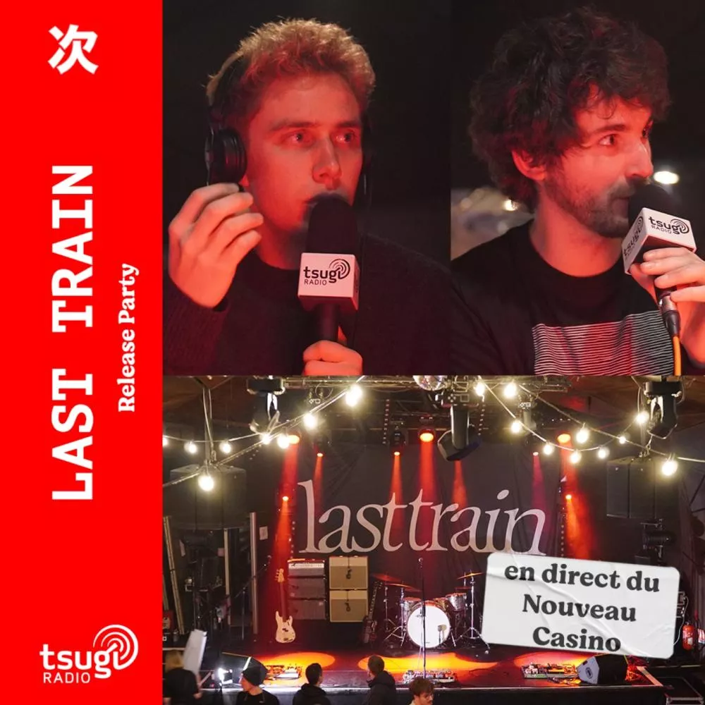 La release party de Last Train au Nouveau Casino