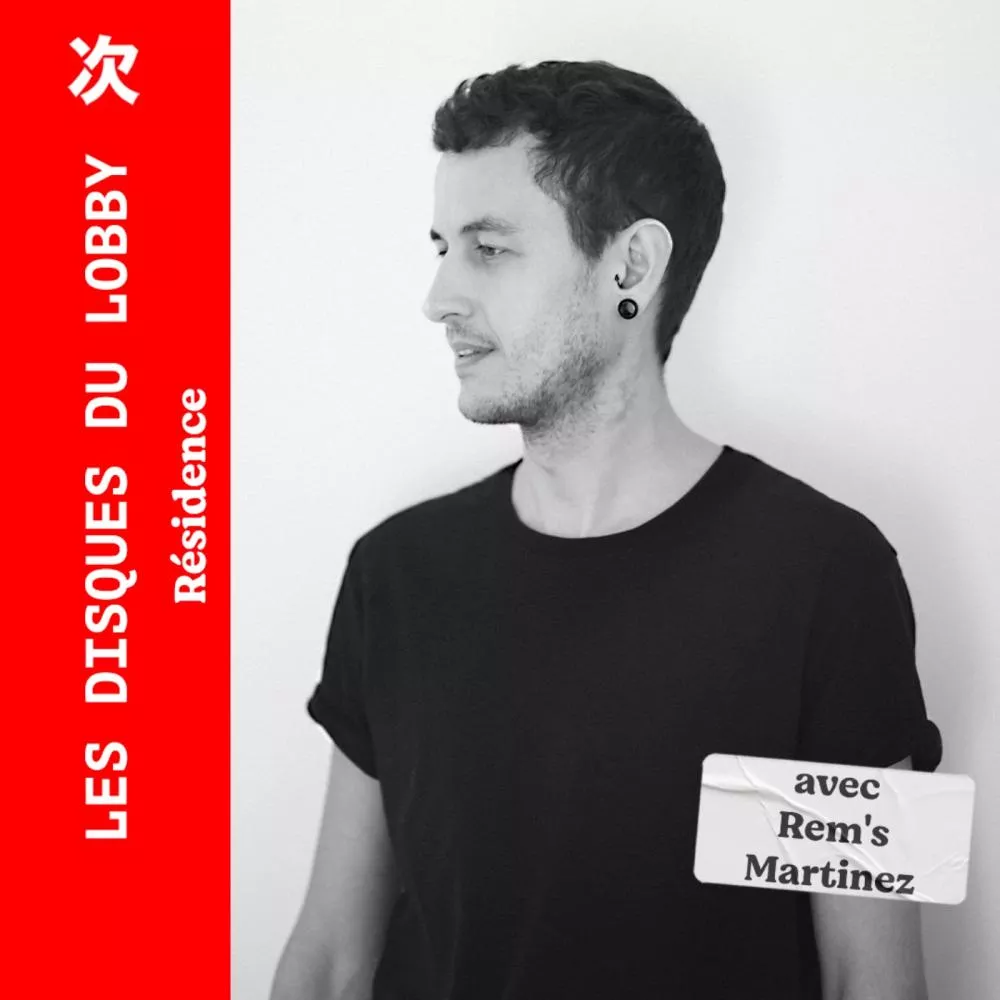 Les Disques du Lobby avec Rem's Martinez · Février 2025