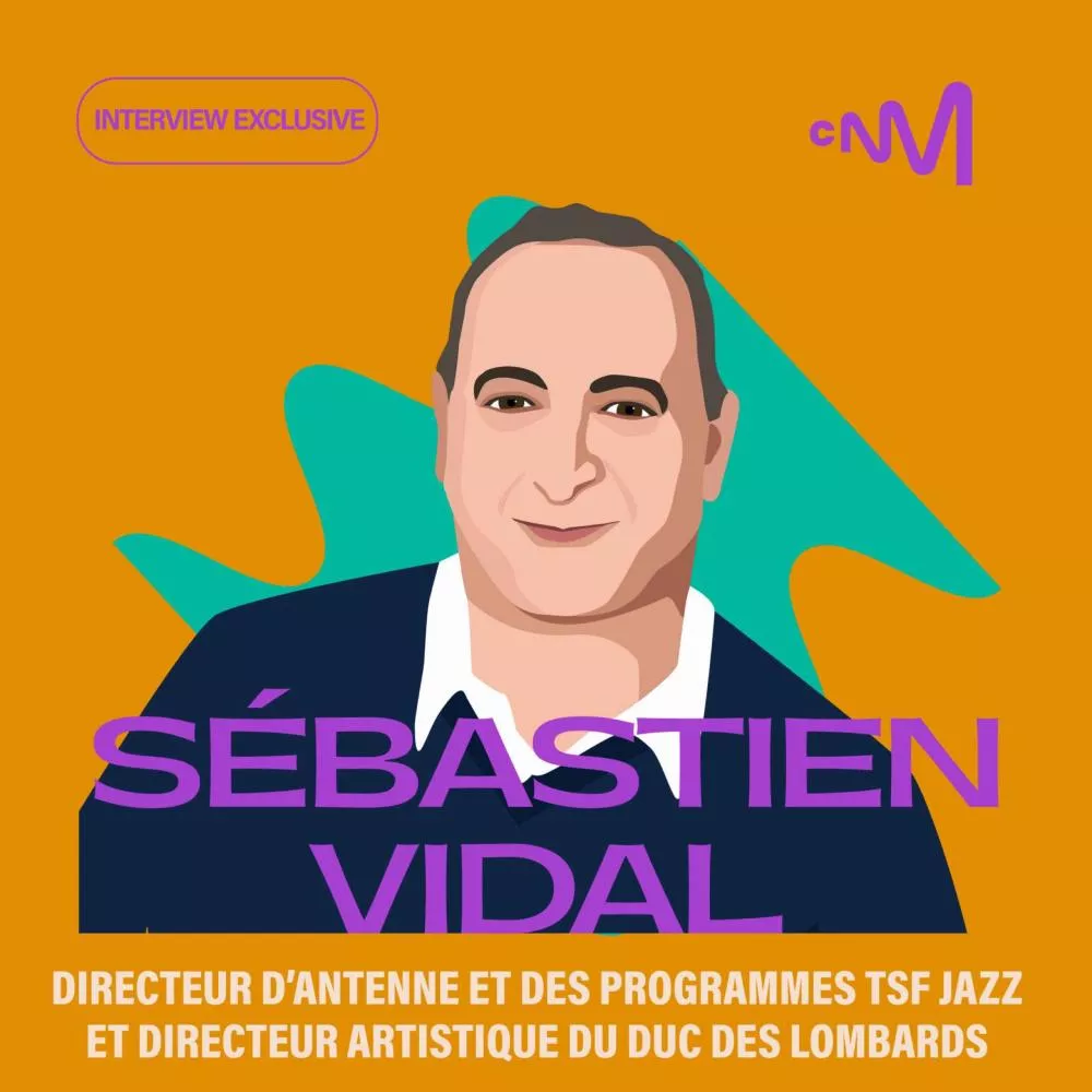 Illustration pour Sébastien VIDAL « De l&rsquo;audace et du jazz » &#8211; un podcast du Centre national de la musique