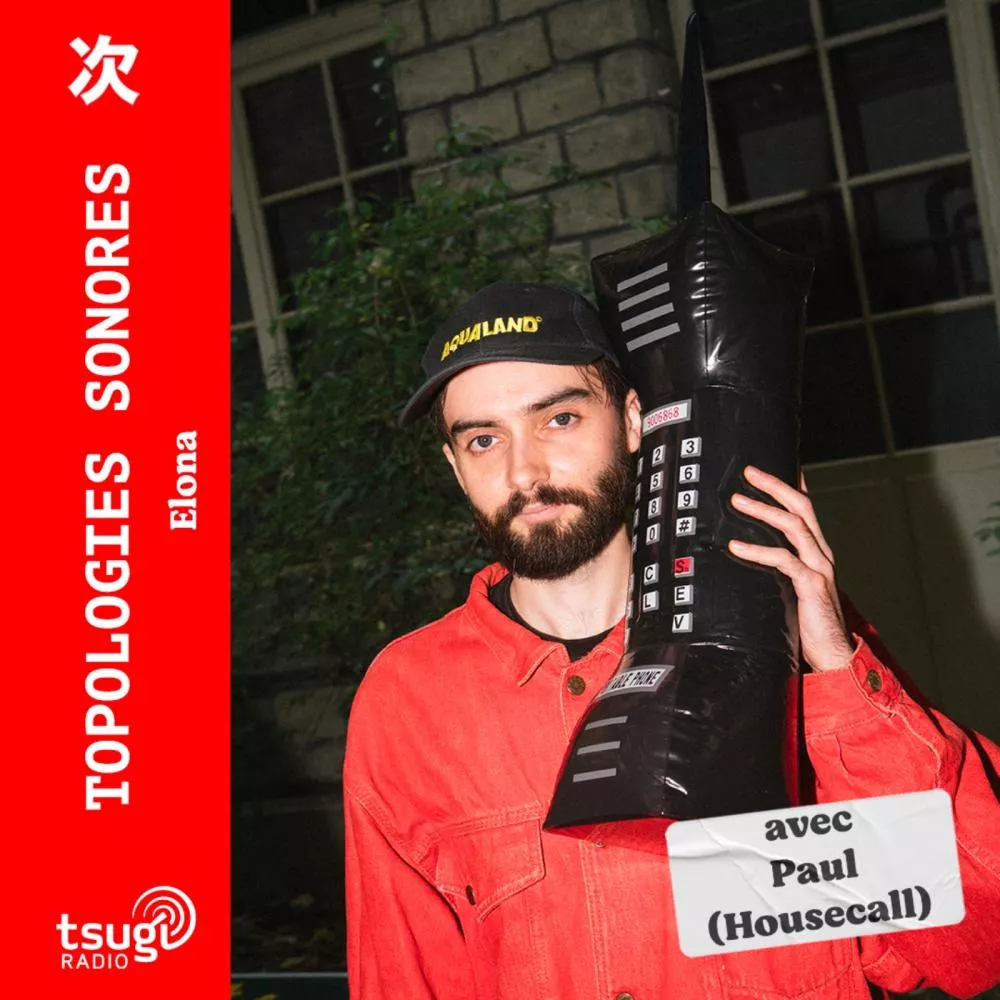 Topologies Sonores · Elona invite Paul (Housecall) · Mai 2025