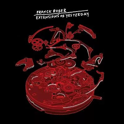 Illustration pour Chronique&nbsp;: Franck Roger – Extensions Of Yesterday