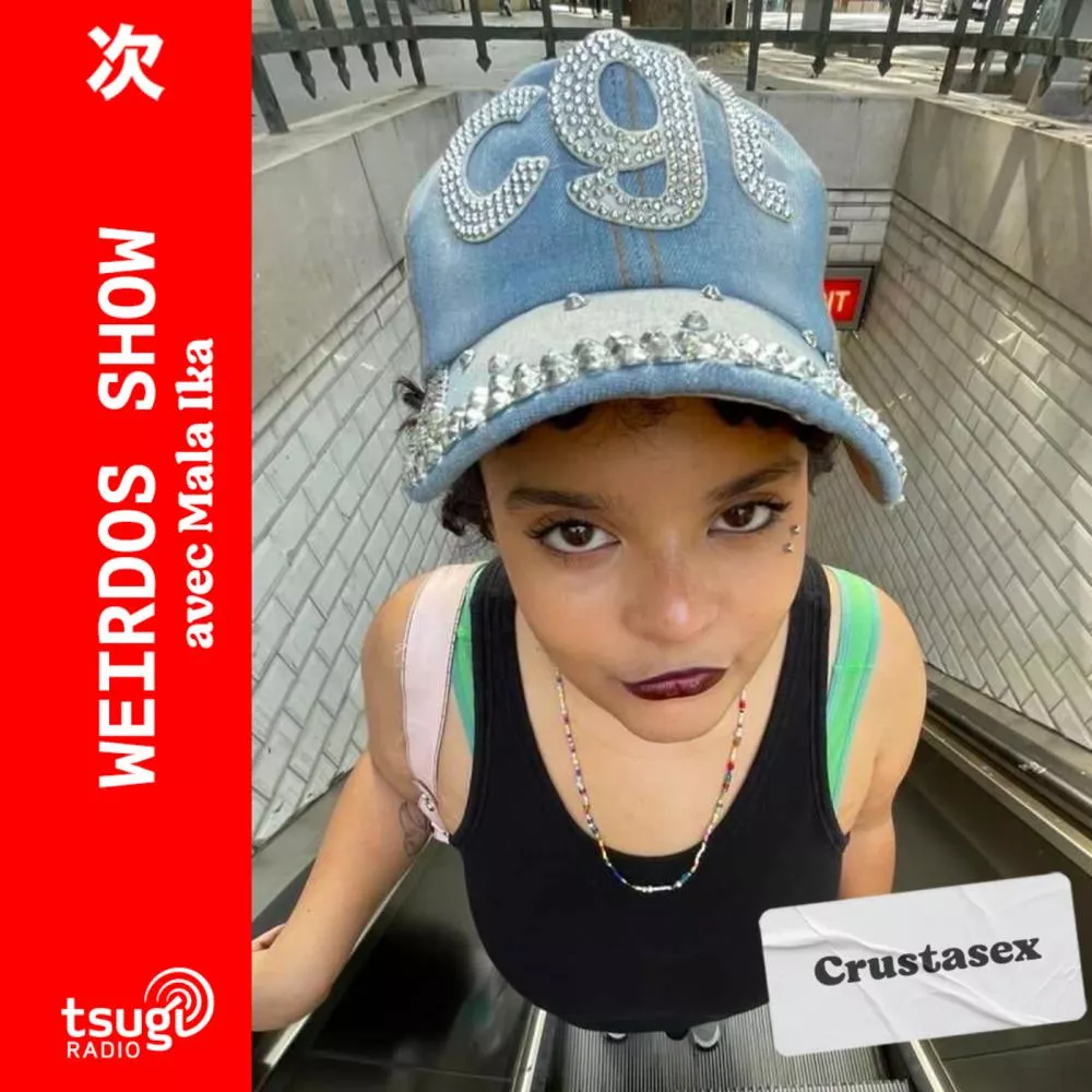 Weirdos Show : Mala Ika reçoit Crustasex