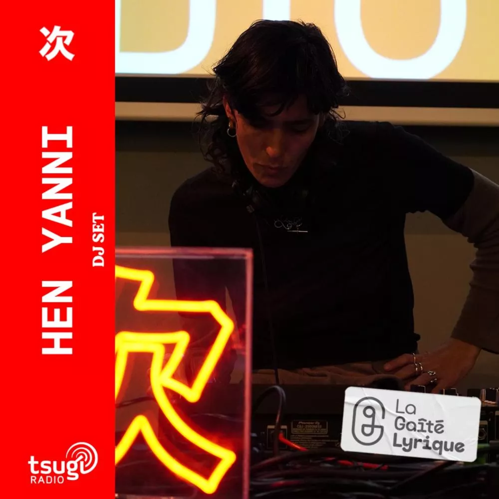 Hen Yanni - DJ SET - Gaîté Lyrique 