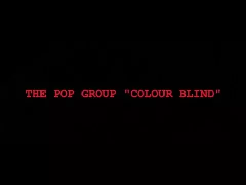 Illustration pour 36 ans plus tard, The Pop Group sort un clip pour « Colour Blind »