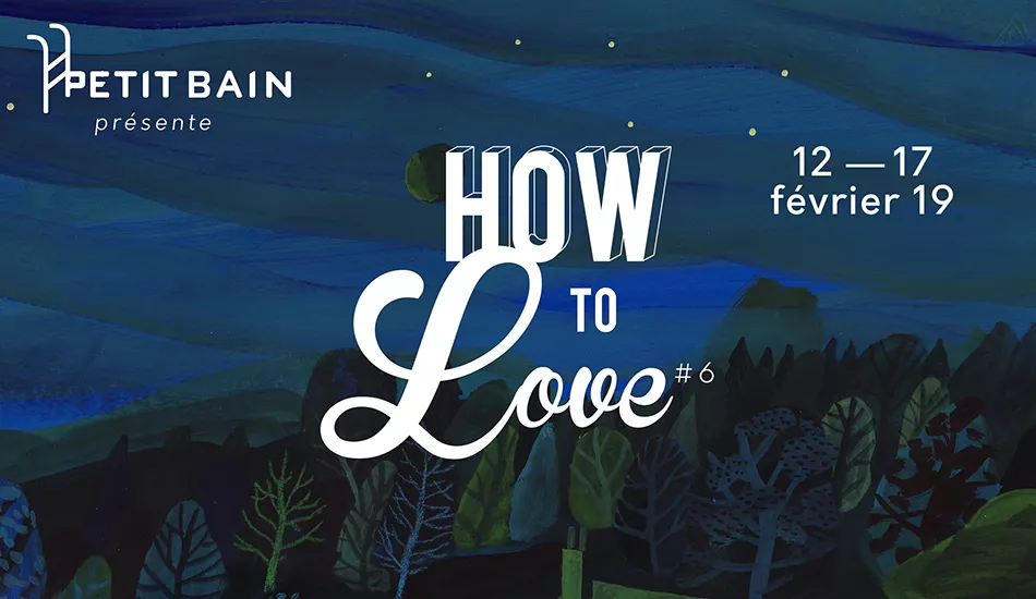 Illustration pour Petit Bain accueille la nouvelle édition du festival How To Love