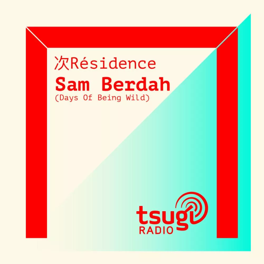[DJ SET] Days Of Being Wild : Sam Berdah & Poison Gauchiste (Juin 2021)