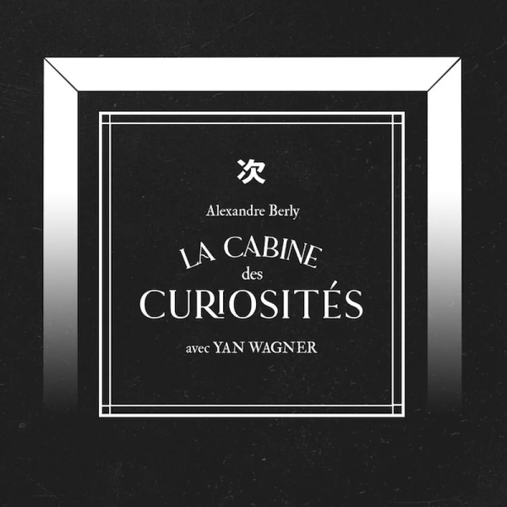 Illustration pour La Cabine des Curiosités avec Yan Wagner