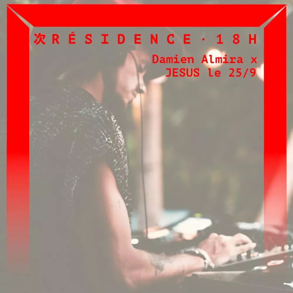 [DJ SET] Damien Almira invite Jésus (Septembre 2021)
