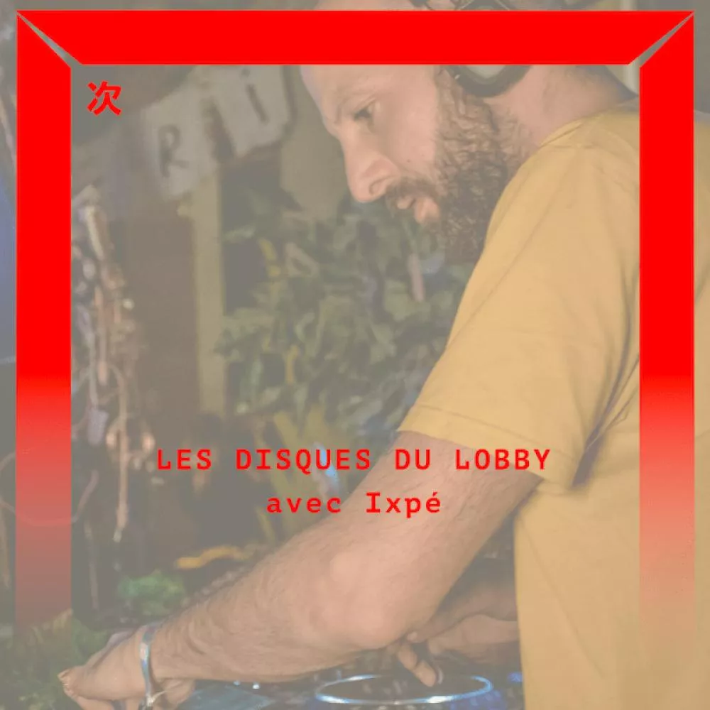 Les Disques du Lobby : Ixpé