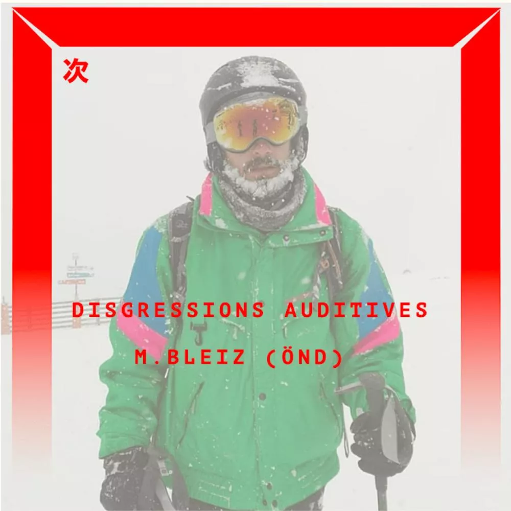 Digressions Auditives : M. Bleiz