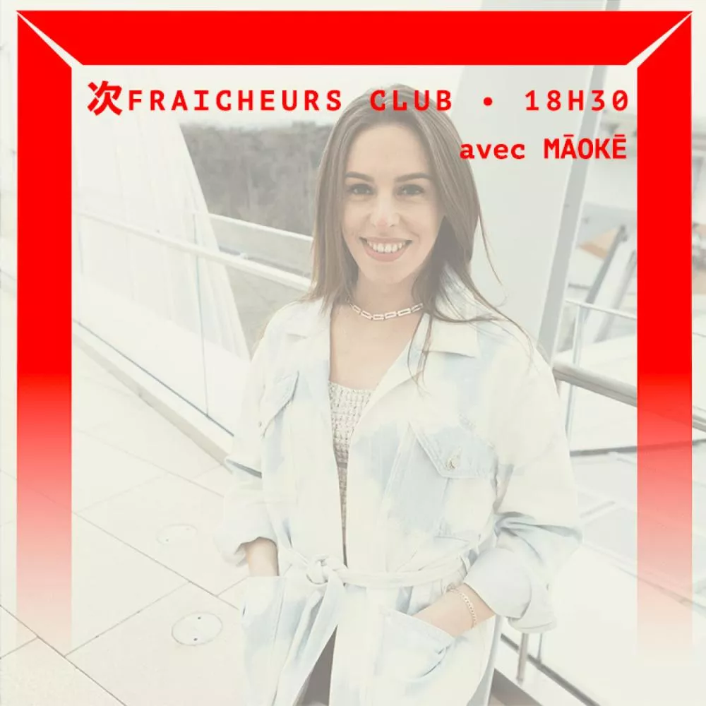 Daily Fraicheur & MAOKE