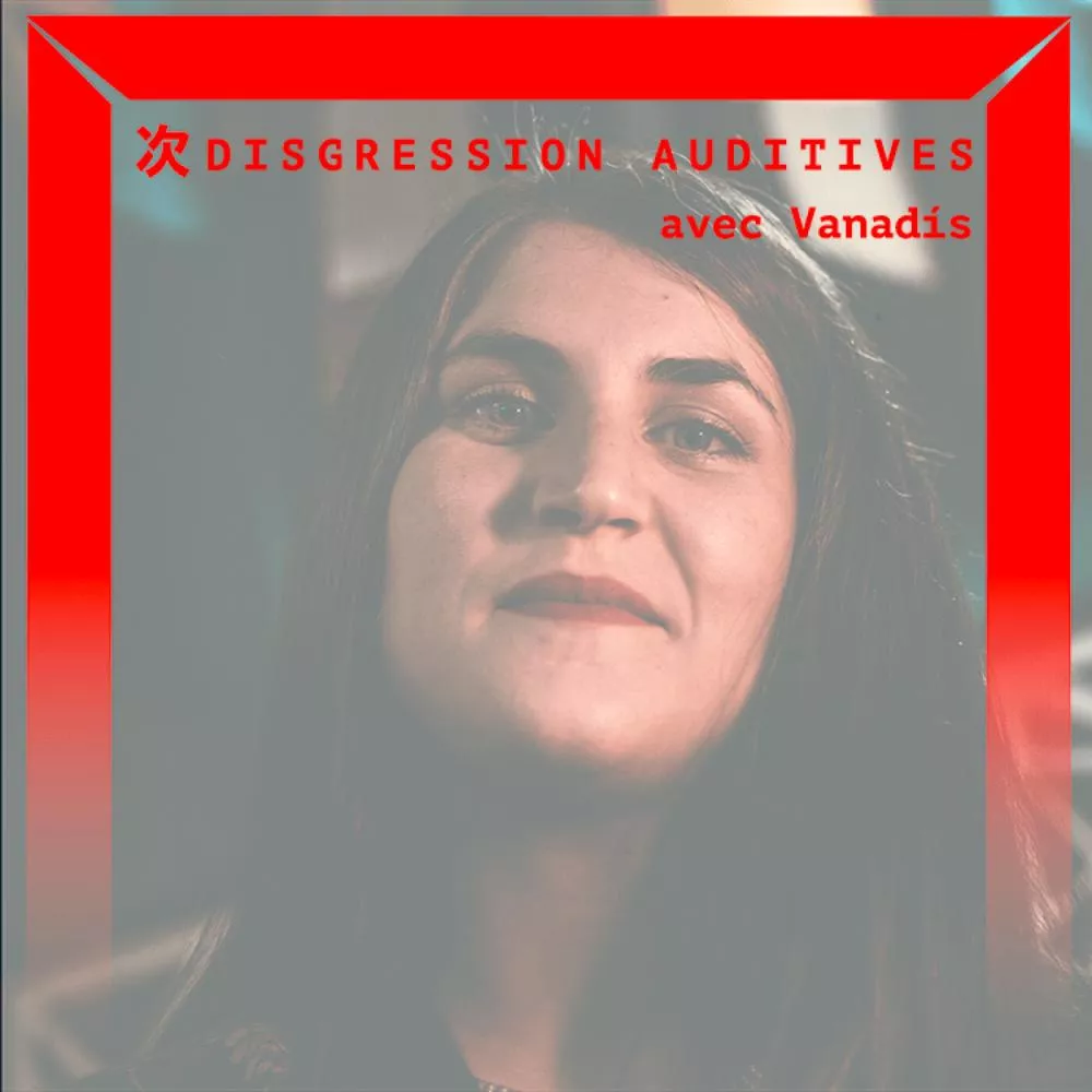 Digressions Auditives : Vanadís (Avril 2022)