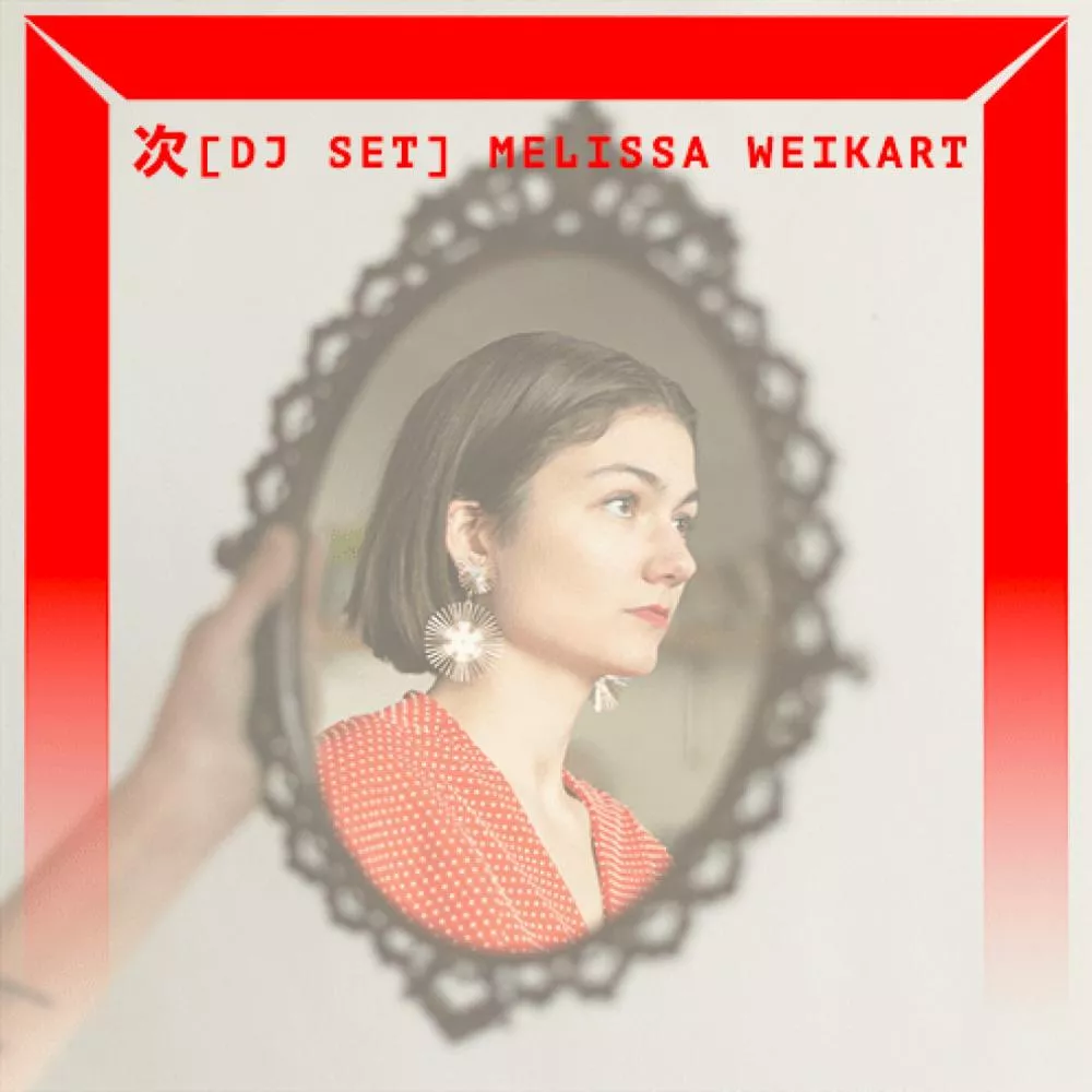 [DJ SET] Melissa Weik