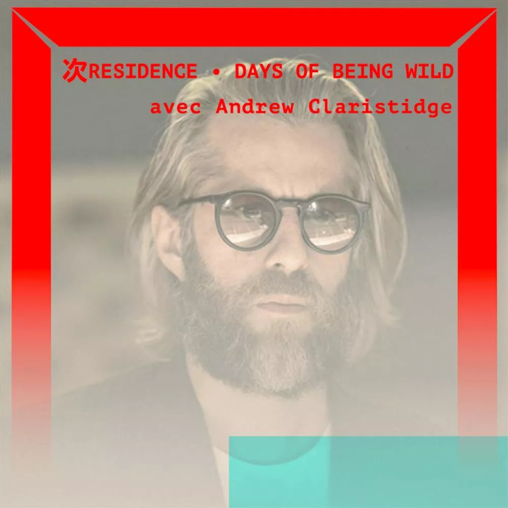 Days of Being Wild : Sam Berdah invite Andrew Claristidge