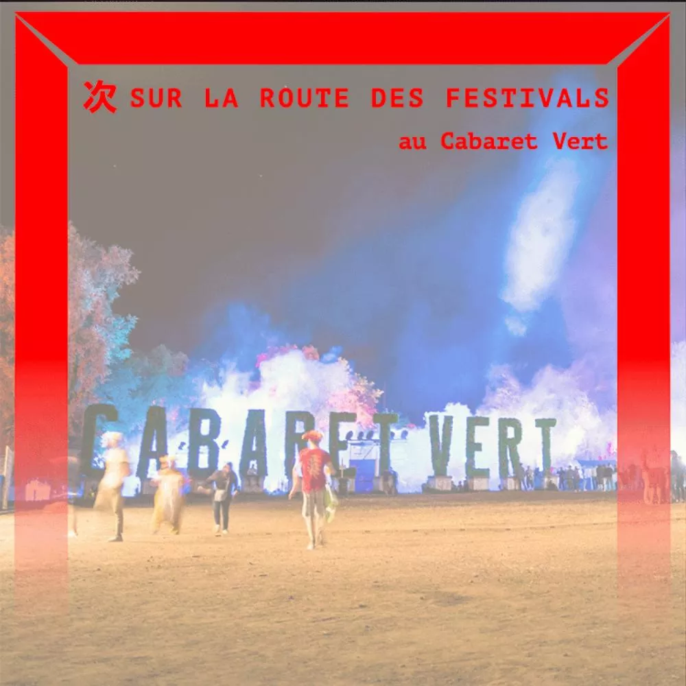 Le Cabaret Vert avec Mara, Vitalic, Noga Erez, Fontaines D.C. et Nathan Zaef