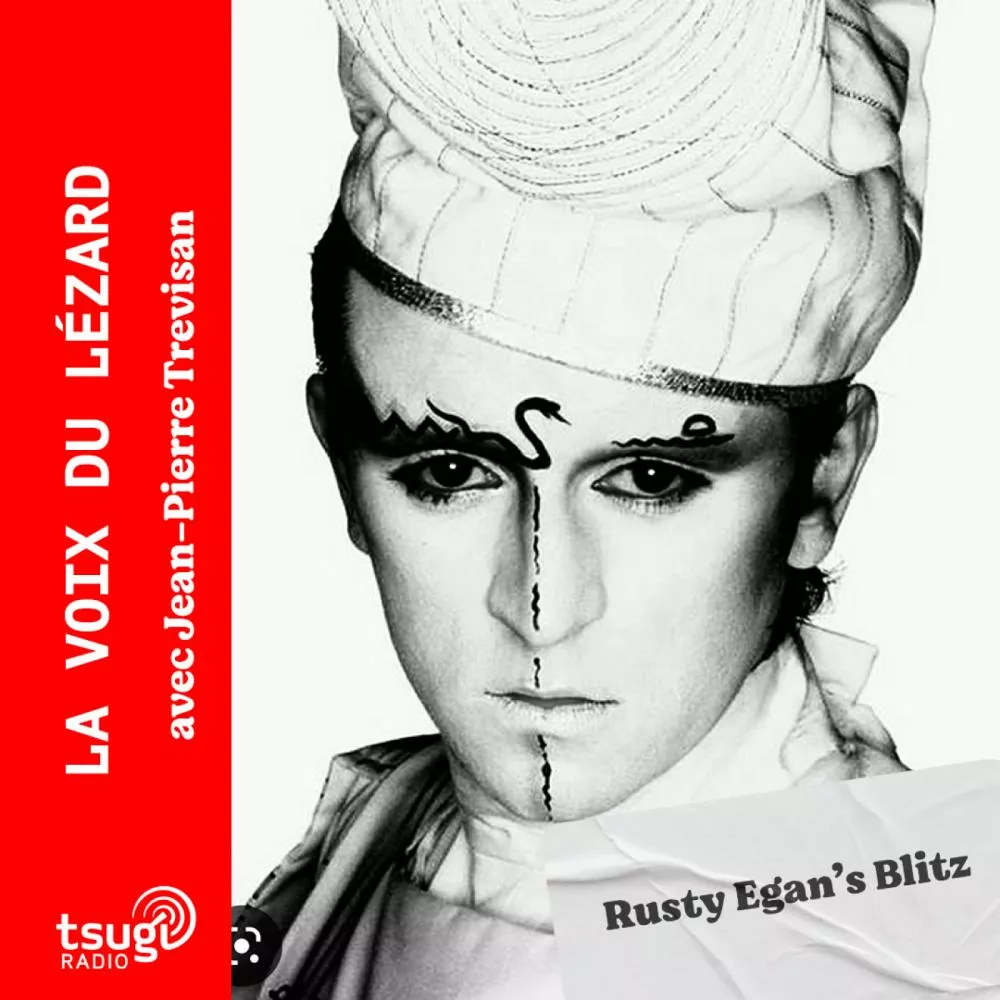 La voix du lézard : Rusty Egan’s Blitz