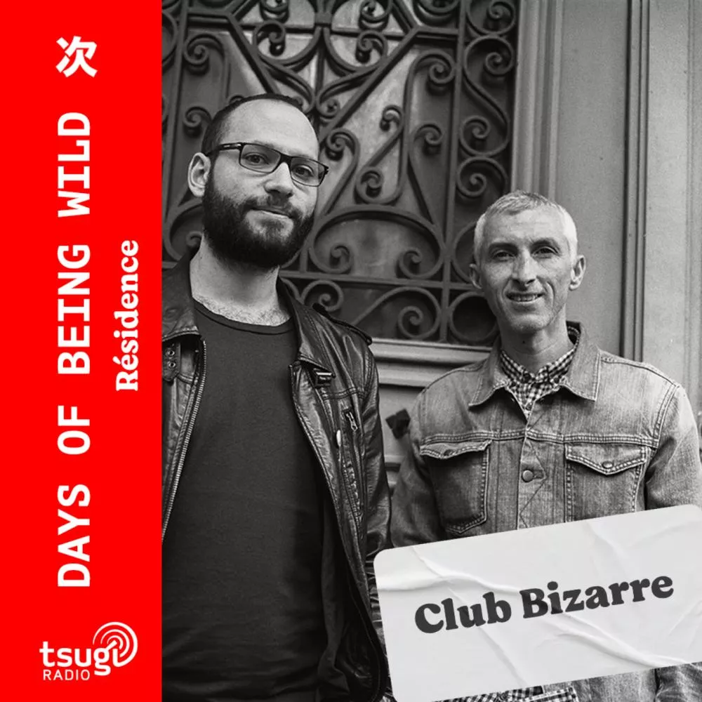 Days of Being Wild Radio Show : Club Bizarre