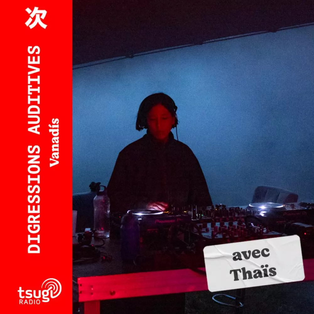 Digressions Auditives avec Thaïs - Février 2024
