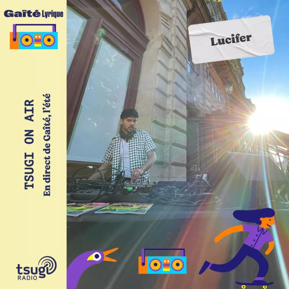 Gaîté, l'été avec Lucifer en DJ Set 