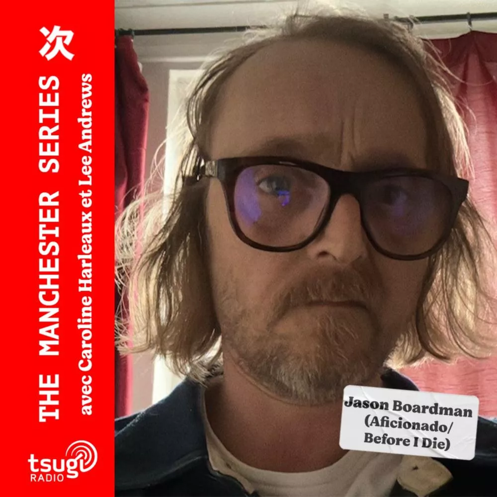 The Manchester Series avec Jason Boardman (Aficionado/Before I Die)