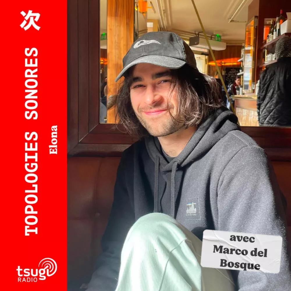 Topologies Sonores · Elona invite Marco del Bosque · Mars 2025