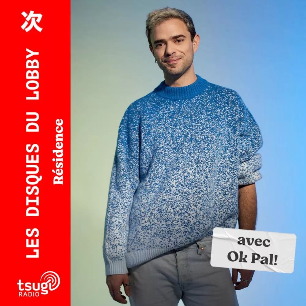 Les Disques du Lobby avec OK Pal! · Avril 2025