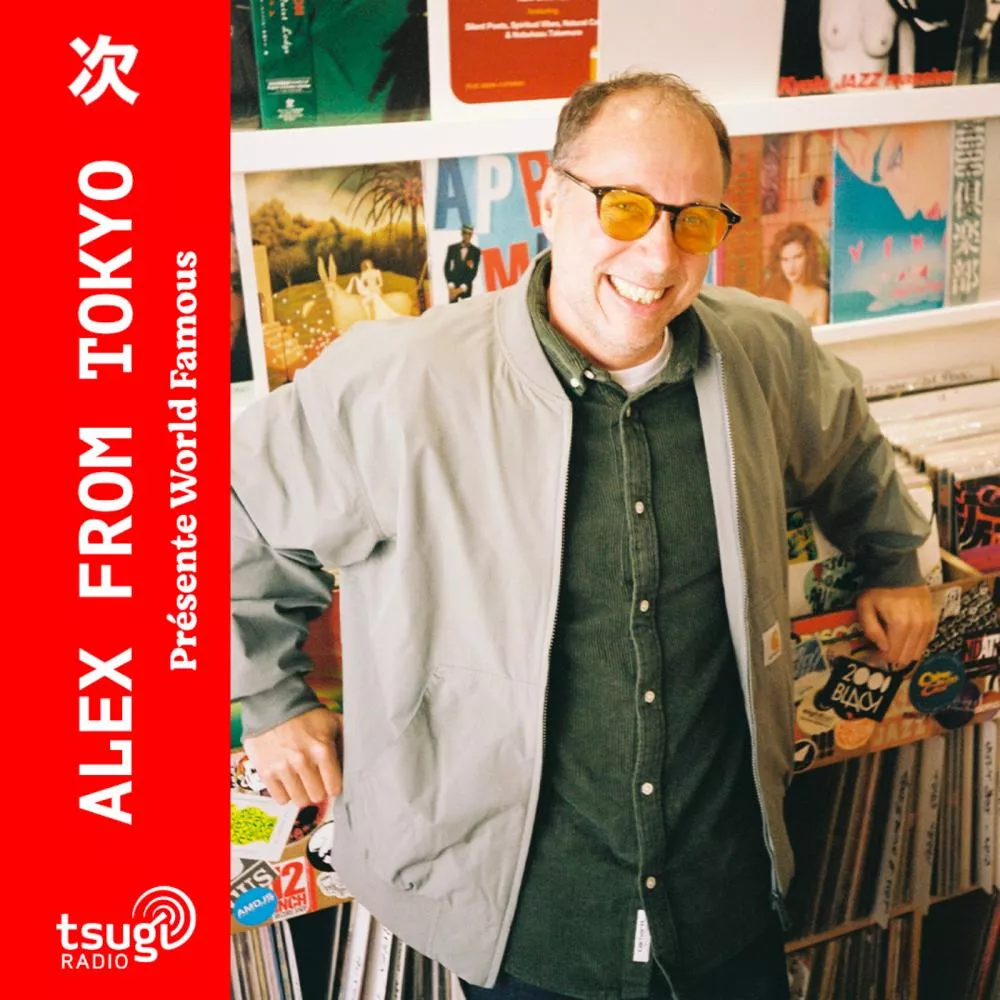 Alex from Tokyo présente World Famous · Septembre 2025