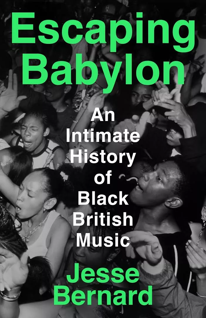 Escaping Babylon - an intimate history of black british music Jesse Bernard