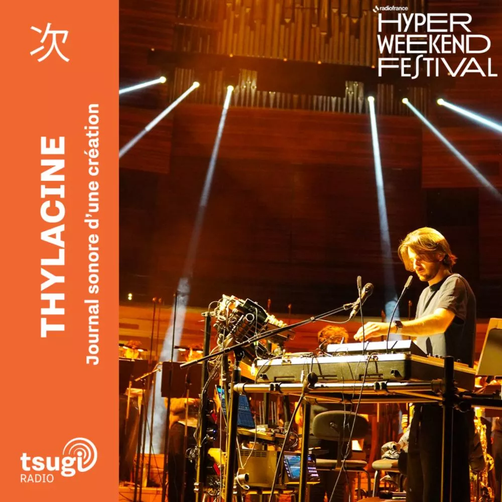 Illustration pour Thylacine  à l&rsquo;Hyper Weekend Festival&nbsp;: journal sonore d&rsquo;une création